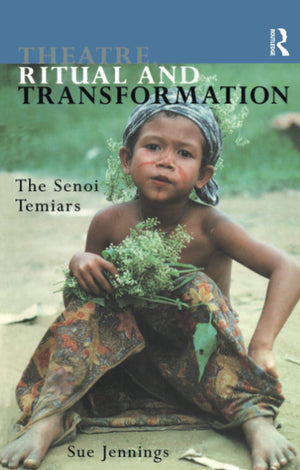 Theatre, Ritual and Transformation: The Senoi Temiars,Used