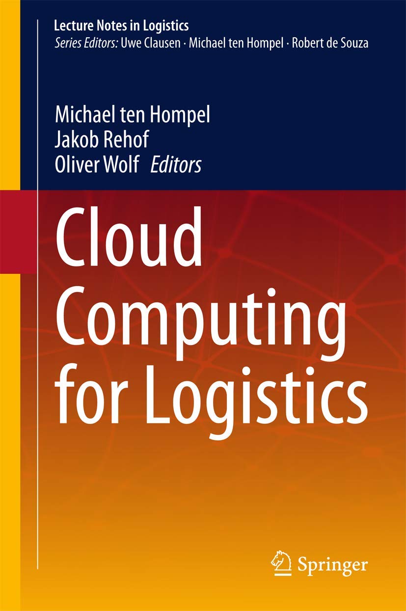 Cloud Computing for Logistics (Lecture Notes in Logistics),Used