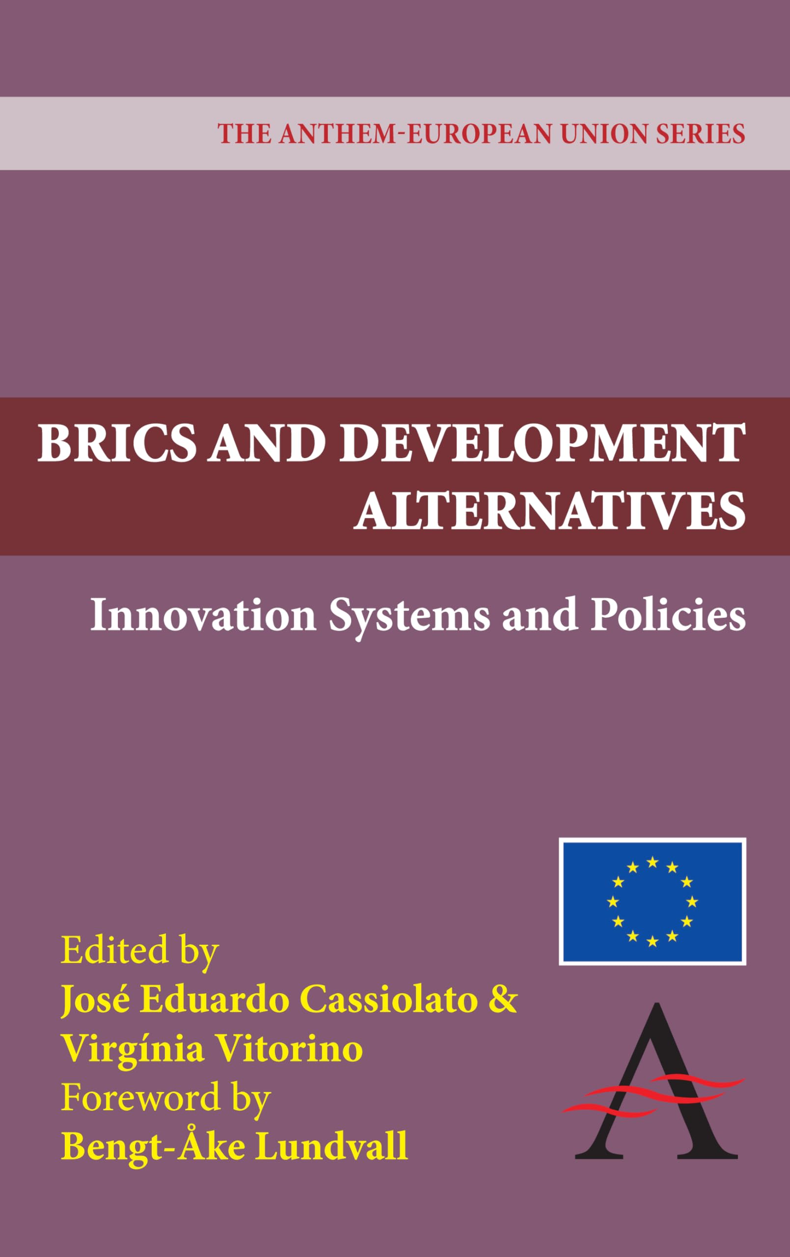 BRICS and Development Alternatives: Innovation Systems and Policies (The AnthemEuropean Union Series, 1),Used