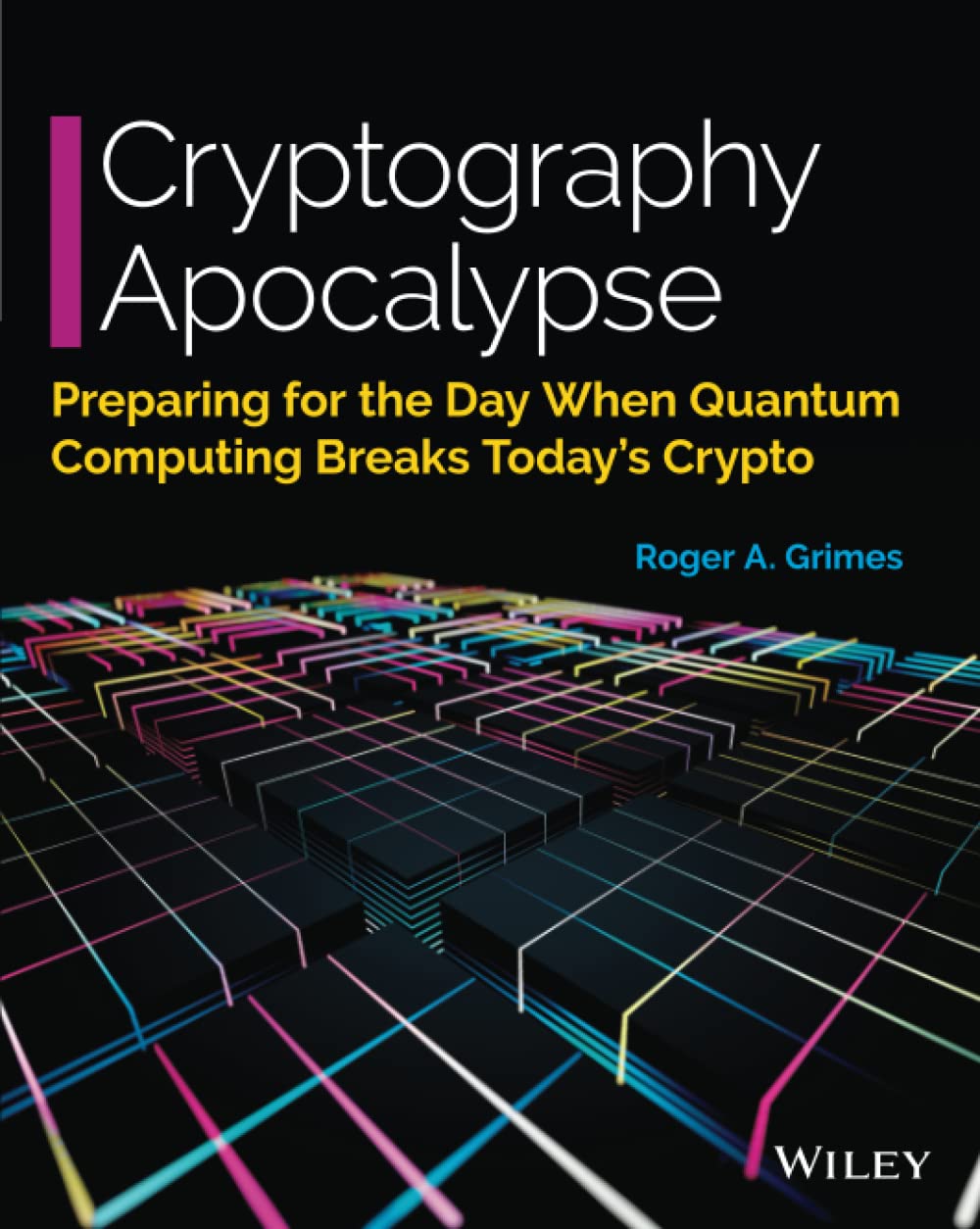 Cryptography Apocalypse: Preparing for the Day When Quantum Computing Breaks Today's Crypto,Used