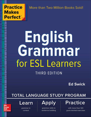 Practice Makes Perfect: English Grammar For Esl Learners, Third Edition
