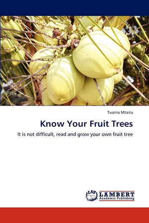 Know Your Fruit Trees: It is not difficult, read and grow your own fruit tree,Used