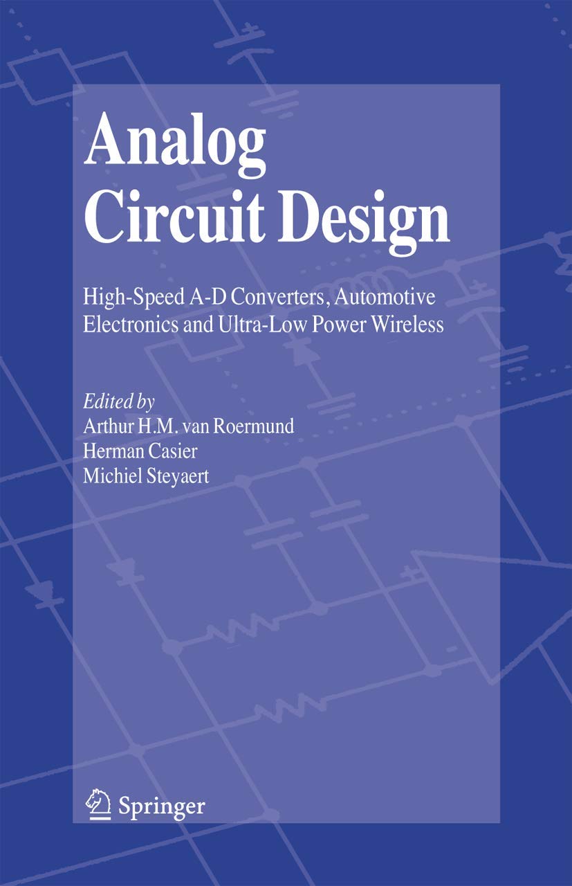 Analog Circuit Design: HighSpeed AD Converters, Automotive Electronics and UltraLow Power Wireless,Used