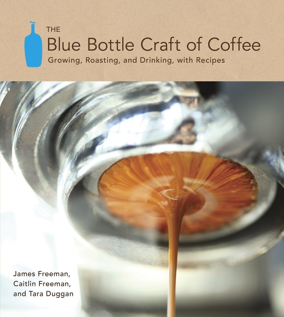 The Blue Bottle Craft of Coffee: Growing, Roasting, and Drinking, with Recipes,Used