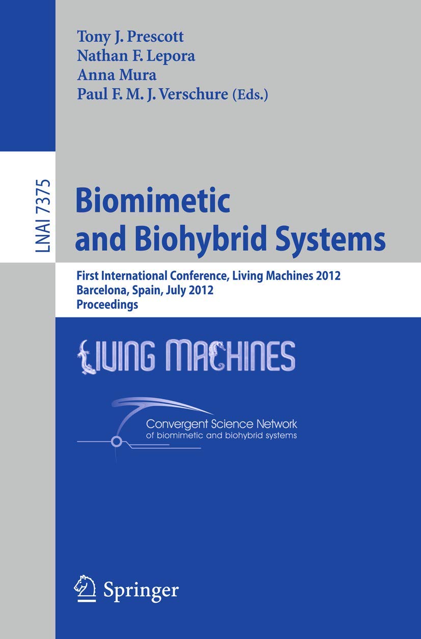 Biomimetic and Biohybrid Systems: First International Conference, Living Machines 2012, Barcelona, Spain, July 912, 2012, Proce,Used