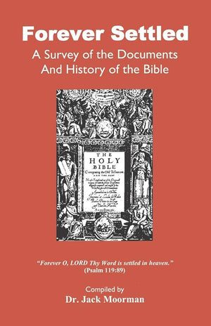 Forever Settled, a Survey of the Documents and History of the Bible,Used