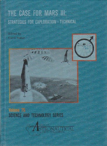 Case for Mars III: Strategies for Exploration Technical (Science & Technology Series),Used