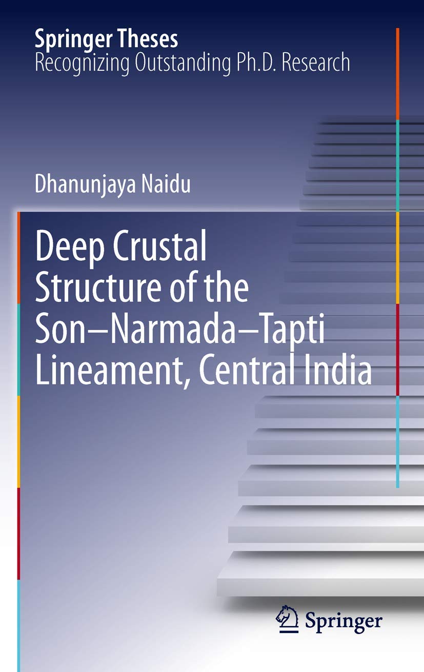 Deep Crustal Structure Of The Sonnarmadatapti Lineament, Central India (Springer Theses),New