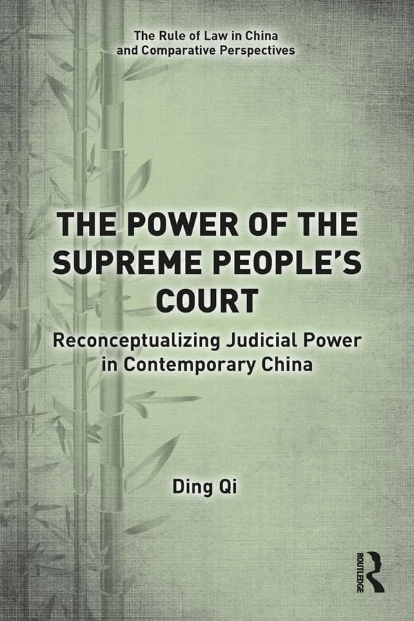 The Power of the Supreme People's Court: Reconceptualizing Judicial Power in Contemporary China (The Rule of Law in China and Co,Used