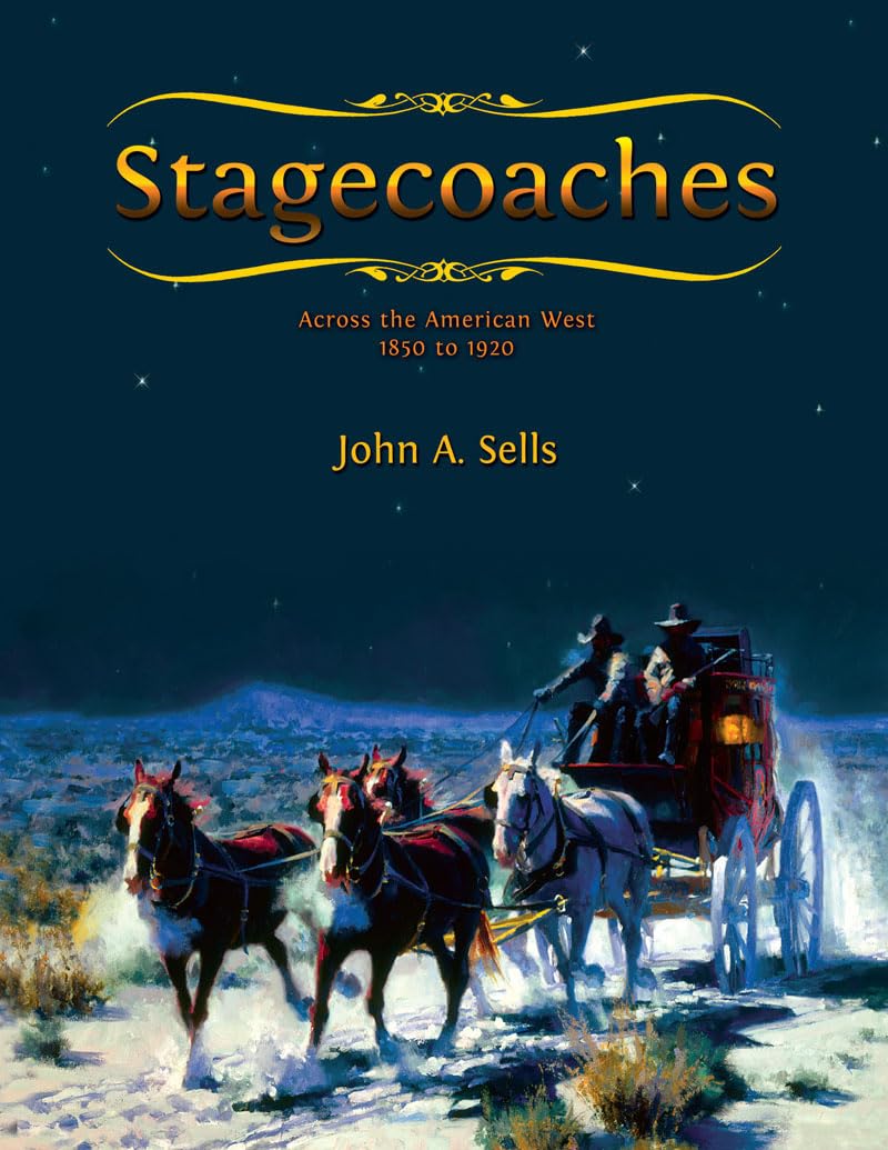 Stagecoaches: Across the American West 18501920,Used