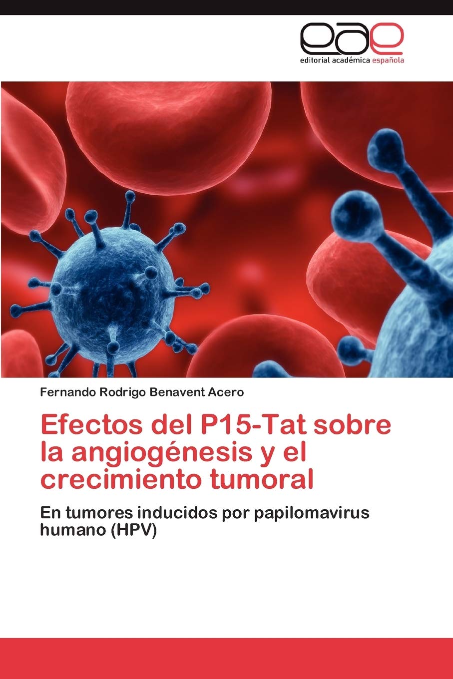 Efectos del P15Tat sobre la angiognesis y el crecimiento tumoral: En tumores inducidos por papilomavirus humano (HPV) (Spanis,Used