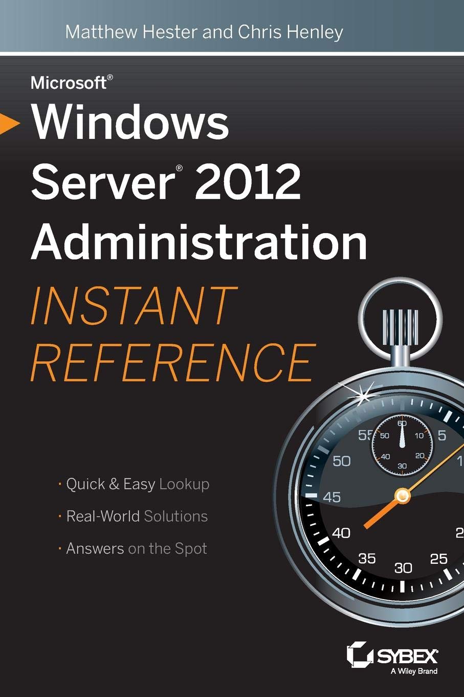 Microsoft Windows Server 2012 Administration Instant Reference,New