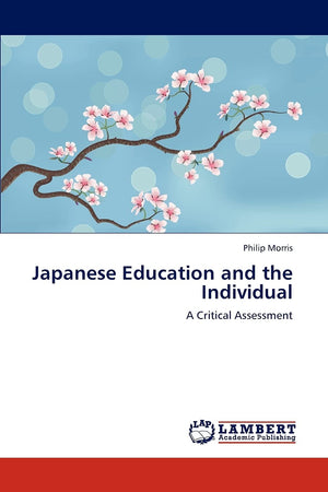 Japanese Education and the Individual: A Critical Assessment,Used