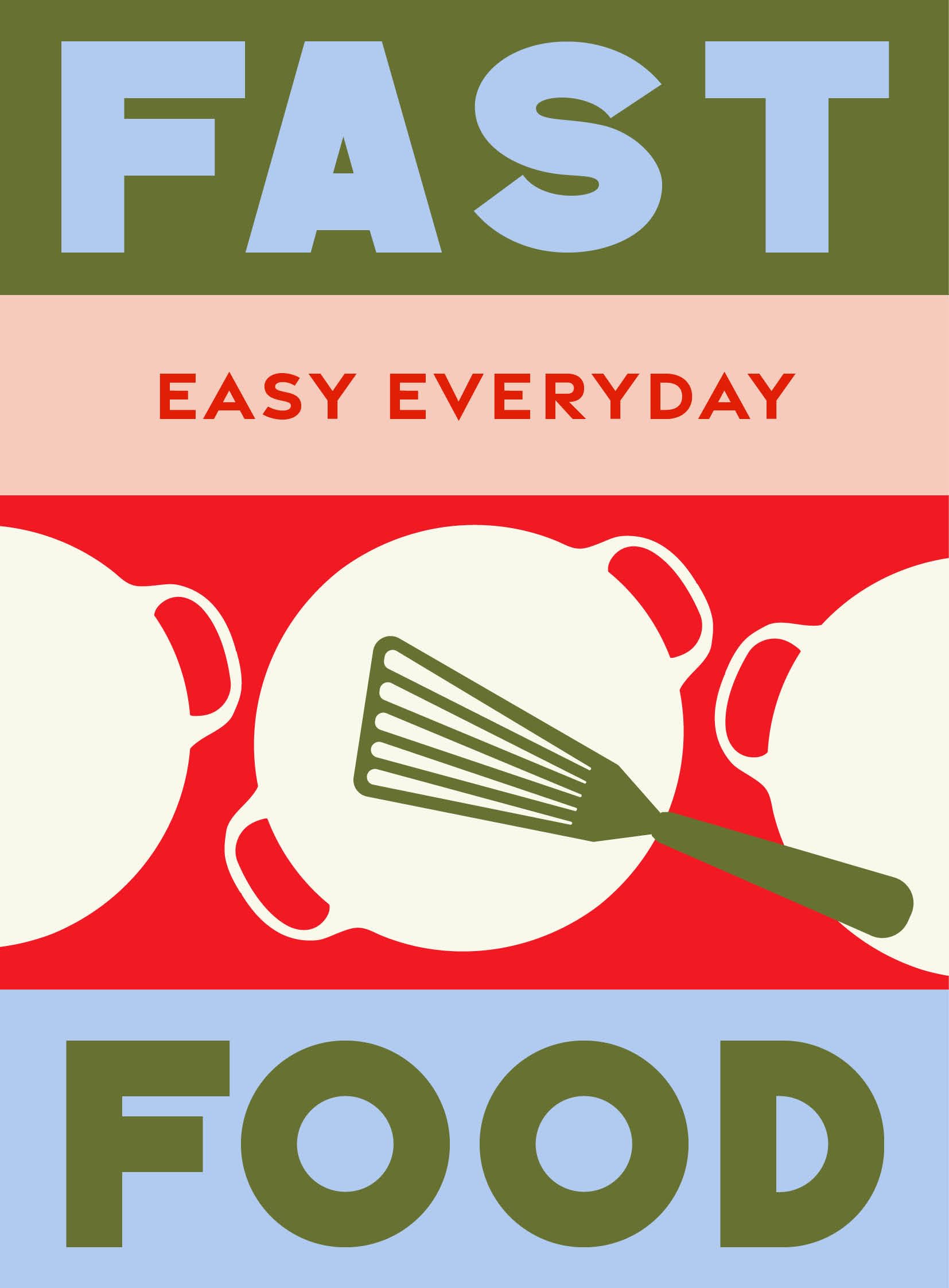 Fast Food: 180 Simple TripleTested Recipes (Easy Everyday)