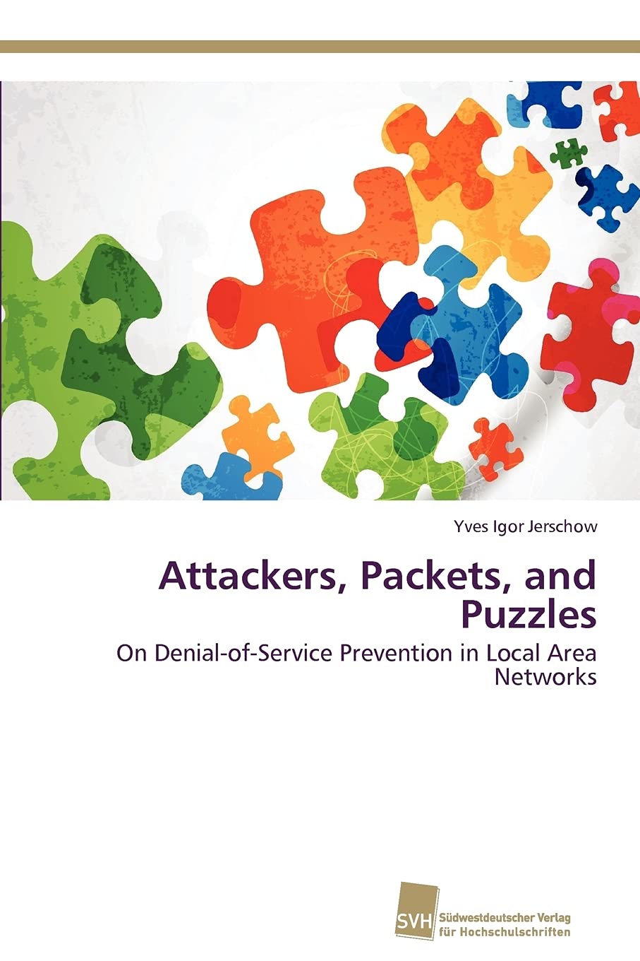 Attackers, Packets, and Puzzles: On DenialofService Prevention in Local Area Networks,Used