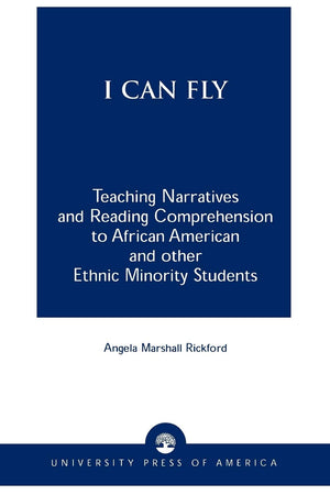 I Can Fly: Teaching Narratives and Reading Comprehension to African American and other Ethnic Minority Students,Used