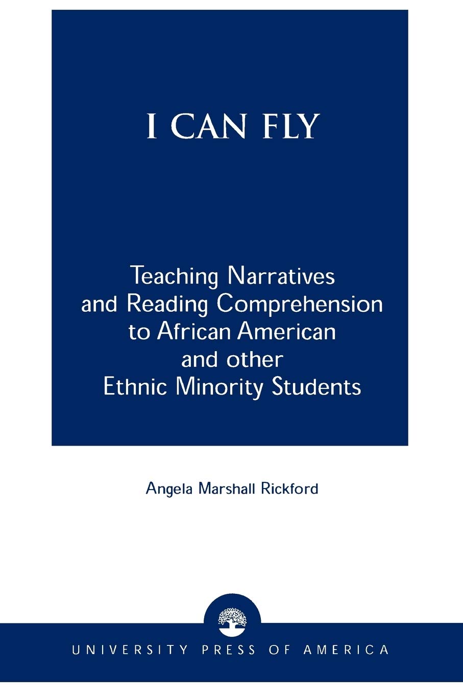 I Can Fly: Teaching Narratives and Reading Comprehension to African American and other Ethnic Minority Students,Used