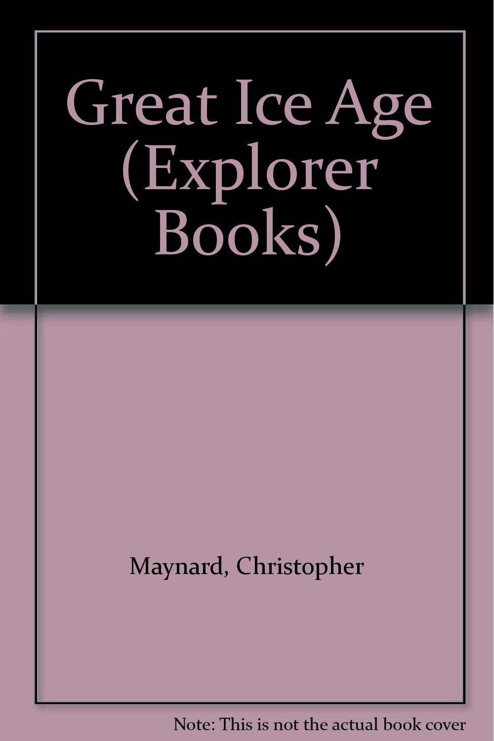Great Ice Age (Explorer Books),Used