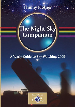 The Night Sky Companion: A Yearly Guide to SkyWatching 2009 (The Patrick Moore Practical Astronomy Series),New
