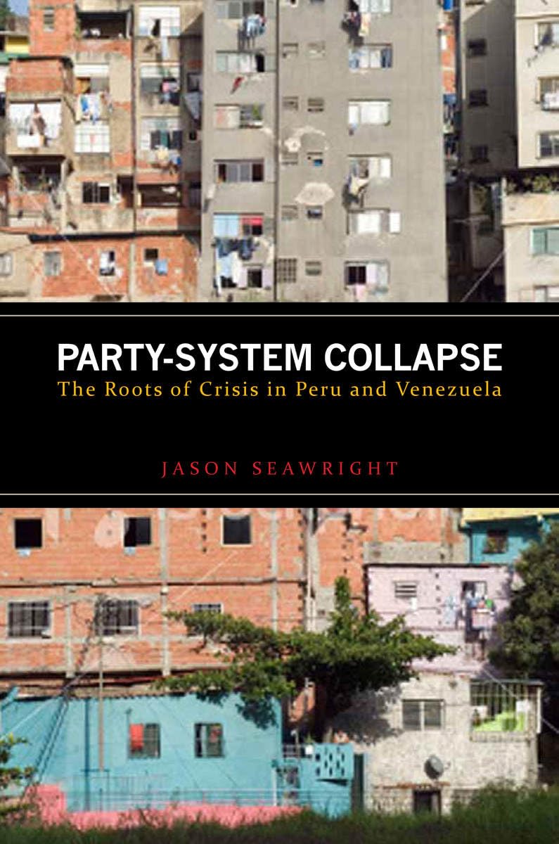 Partysystem Collapse: The Roots Of Crisis In Peru And Venezuela,Used