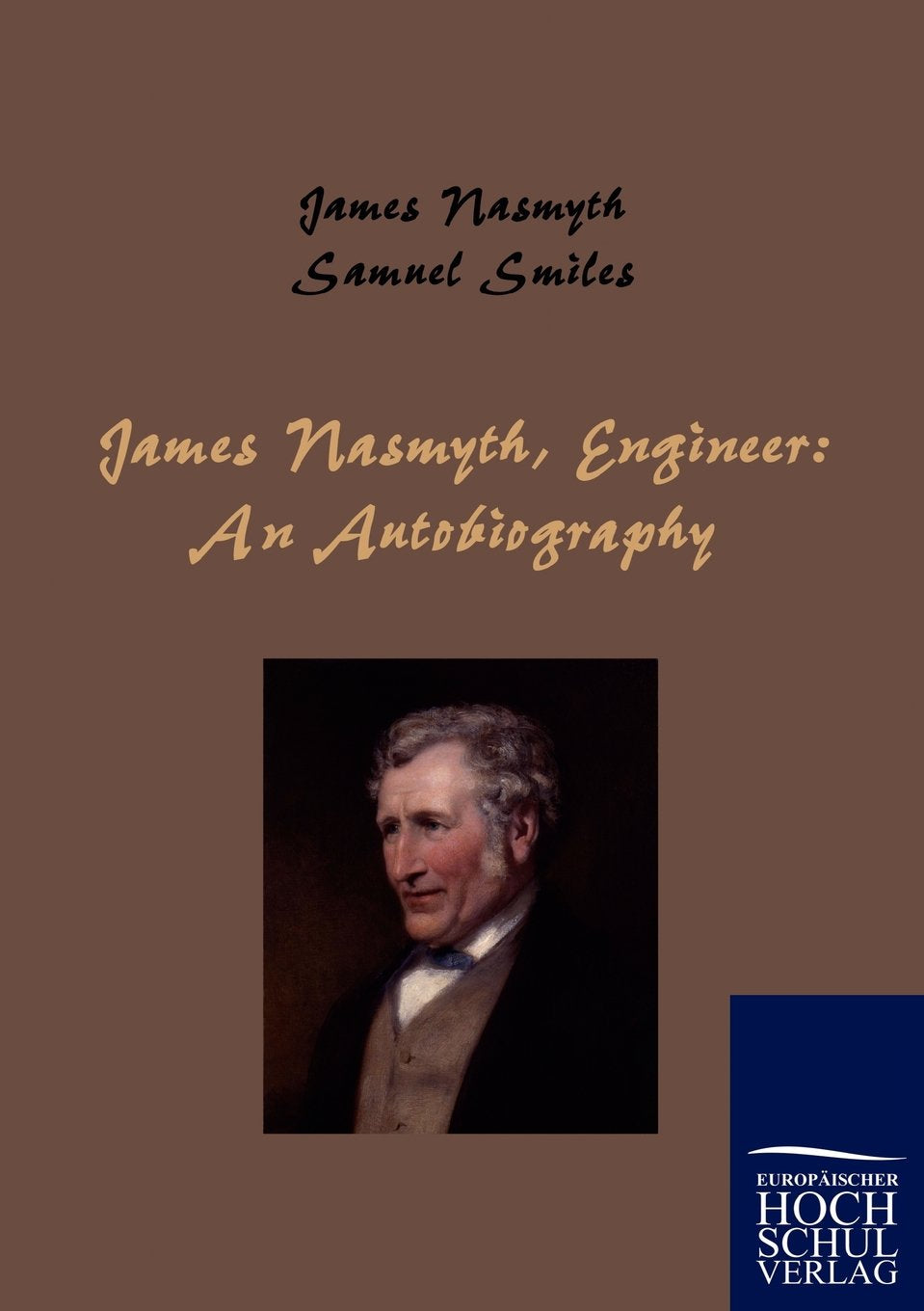 James Nasmyth, Engineer: An Autobiography,Used