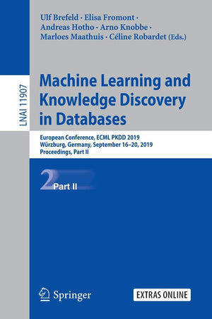 Machine Learning and Knowledge Discovery in Databases: European Conference, ECML PKDD 2019, Wrzburg, Germany, September 1620, 2,Used