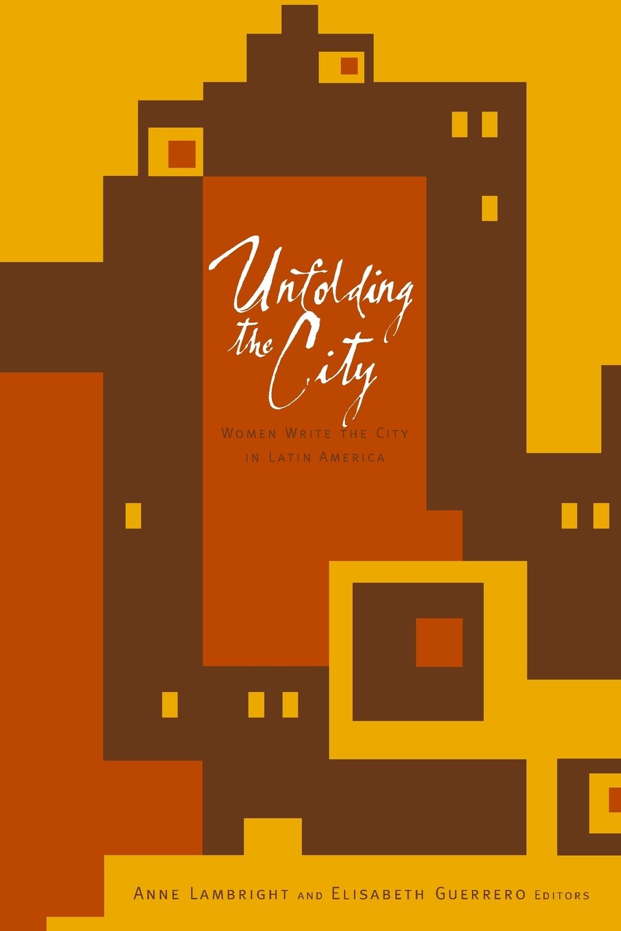 Unfolding The City: Women Write The City In Latin America,Used
