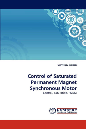 Control of Saturated Permanent Magnet Synchronous Motor: Control, Saturation, PMSM,Used