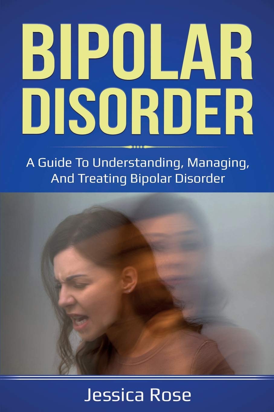 Bipolar Disorder: A Guide to Understanding, Managing, and Treating Bipolar Disorder,Used