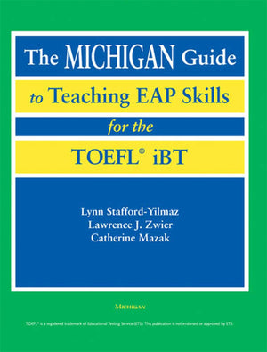 The Michigan Guide to Teaching EAP Skills for the TOEFL(R) iBT,Used