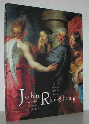 John Ringling: Dreamer, Builder, Collector,Used