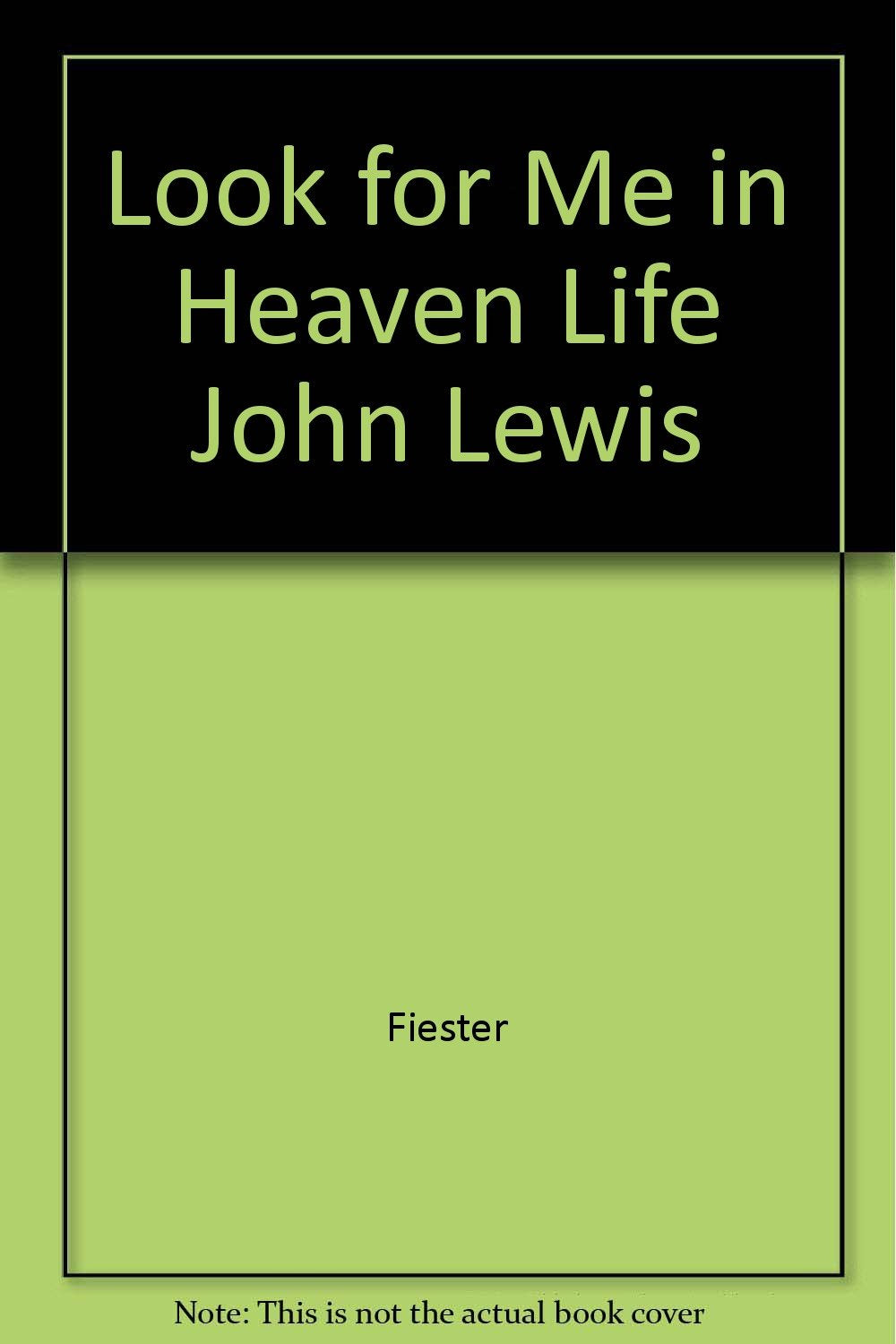 Look for Me in Heaven Life John Lewis,Used