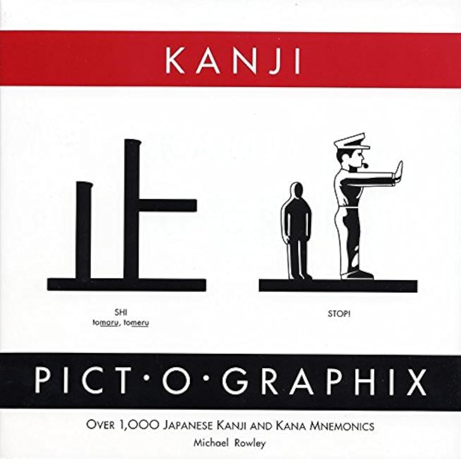Kanji PictOGraphix: Over 1,000 Japanese Kanji and Kana Mnemonics,Used