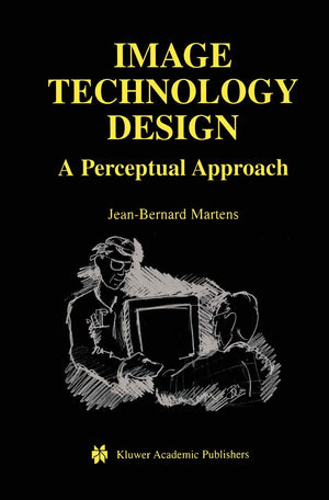 Image Technology Design: A Perceptual Approach (The Springer International Series in Engineering and Computer Science, 735),Used