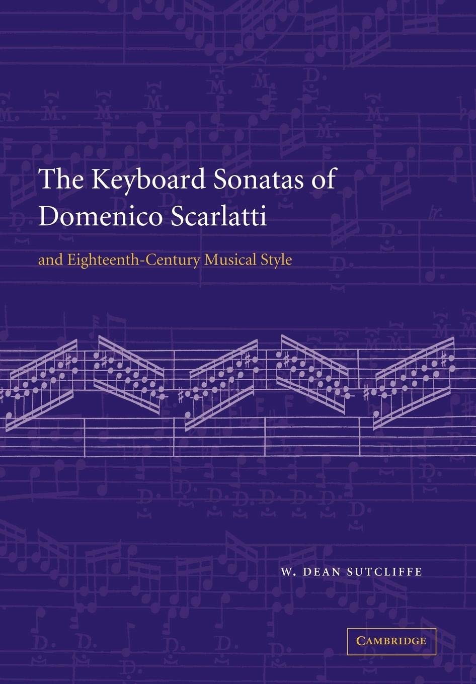 The Keyboard Sonatas of Domenico Scarlatti and EighteenthCentury Musical Style,Used