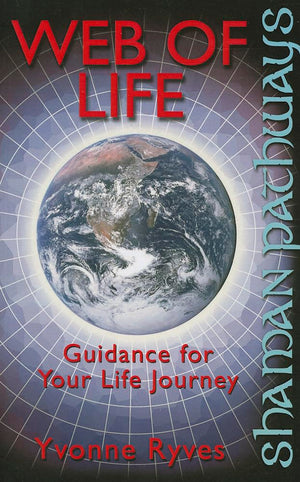 Shaman Pathways  Web Of Life: Guidance For Your Life Journey,Used