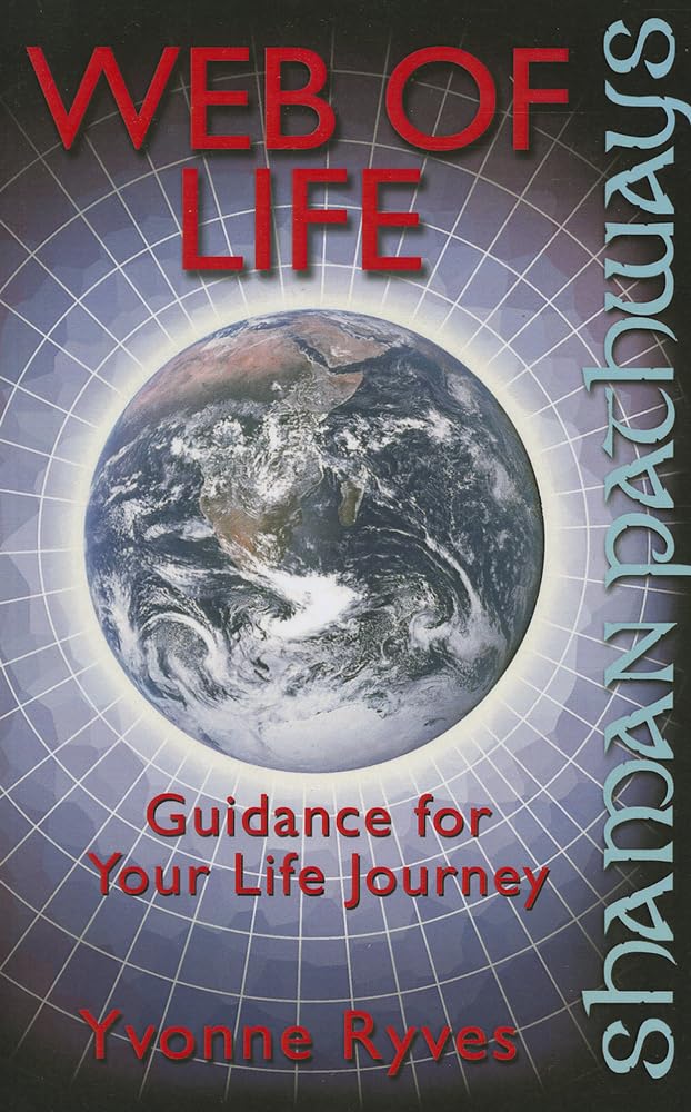 Shaman Pathways  Web Of Life: Guidance For Your Life Journey,Used