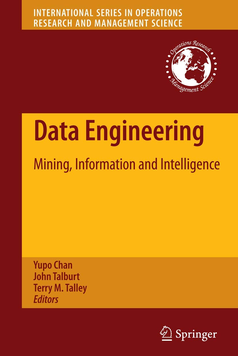 Data Engineering: Mining, Information and Intelligence (International Series in Operations Research & Management Science, 132),Used