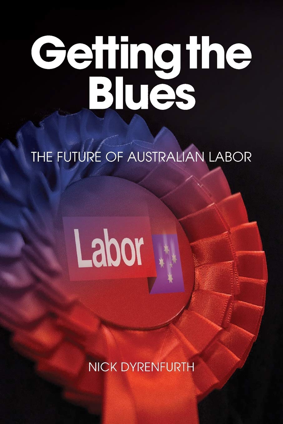Getting the Blues: The Future of Australian Labor,Used