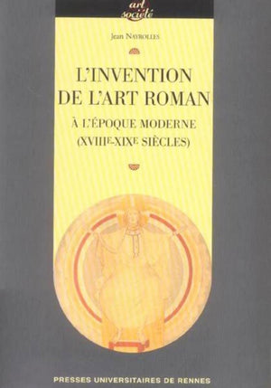 INVENTION DE L ART ROMAN A L EPOQUE MODERNE (XVIIIEXIXE SIECLES),Used