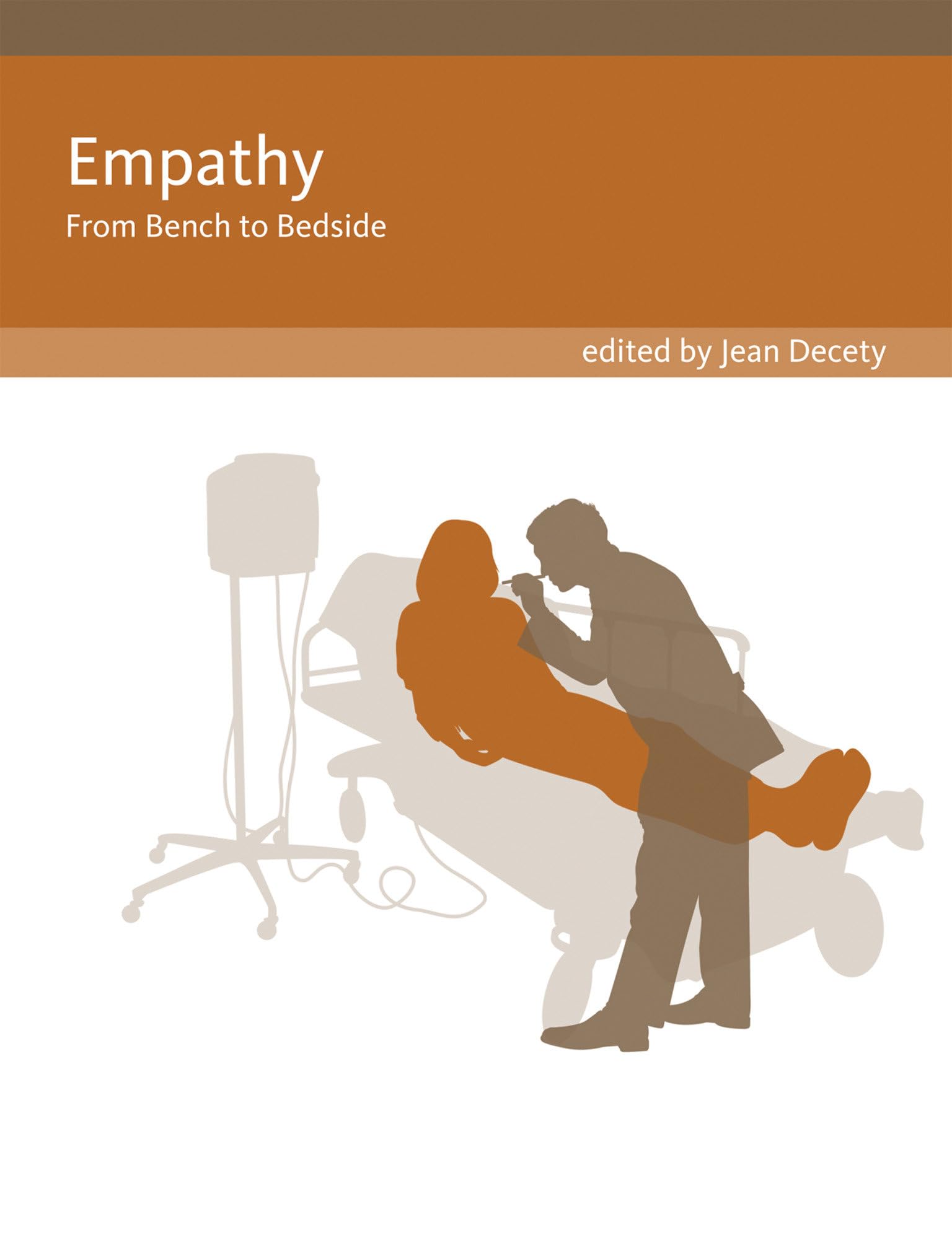Empathy: From Bench to Bedside (Social Neuroscience)