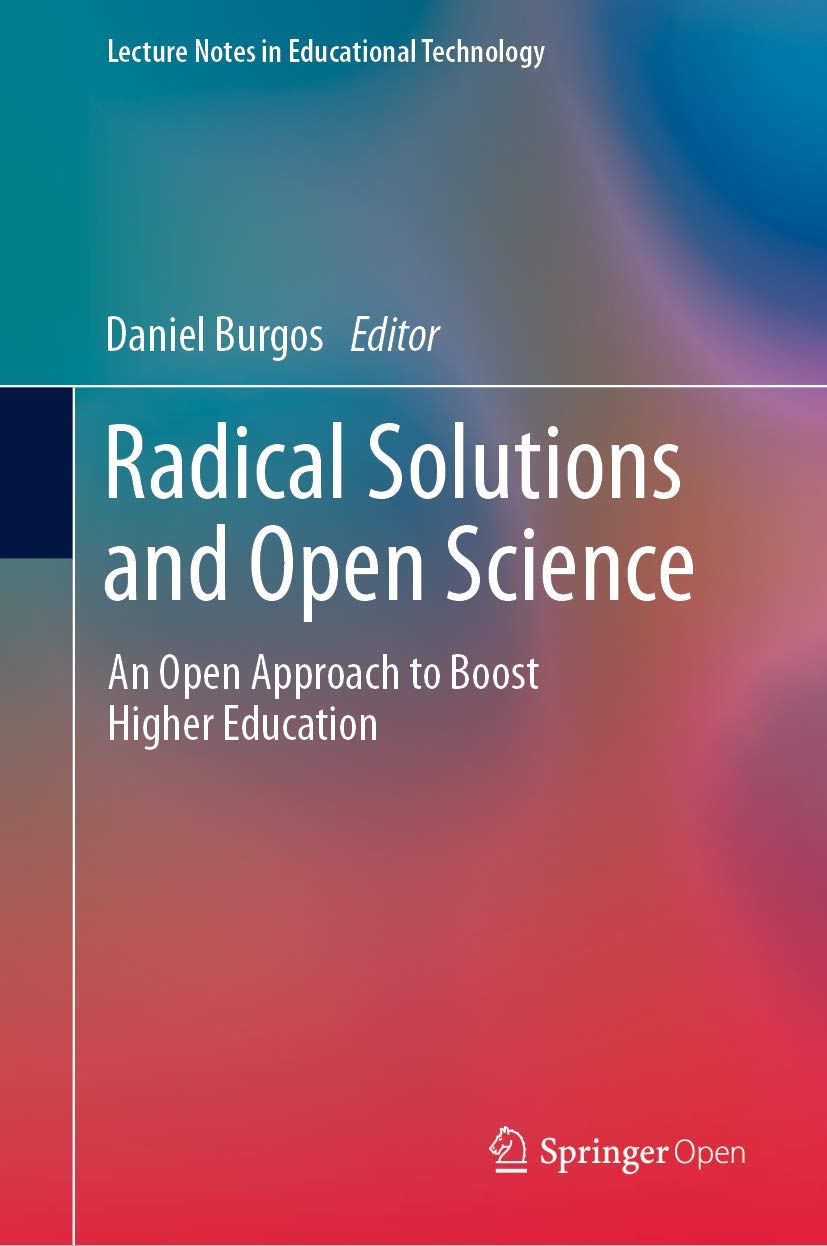Radical Solutions and Open Science: An Open Approach to Boost Higher Education (Lecture Notes in Educational Technology),Used