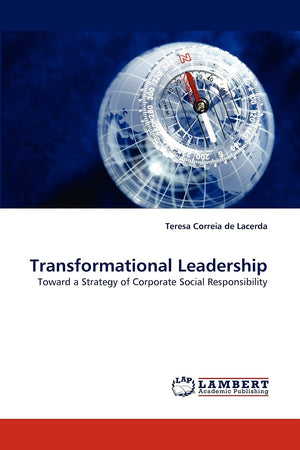 Transformational Leadership: Toward a Strategy of Corporate Social Responsibility,Used