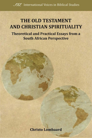 The Old Testament And Christian Spirituality: Collected Methodological Essays, South African And General Perspectives (Society O,Used