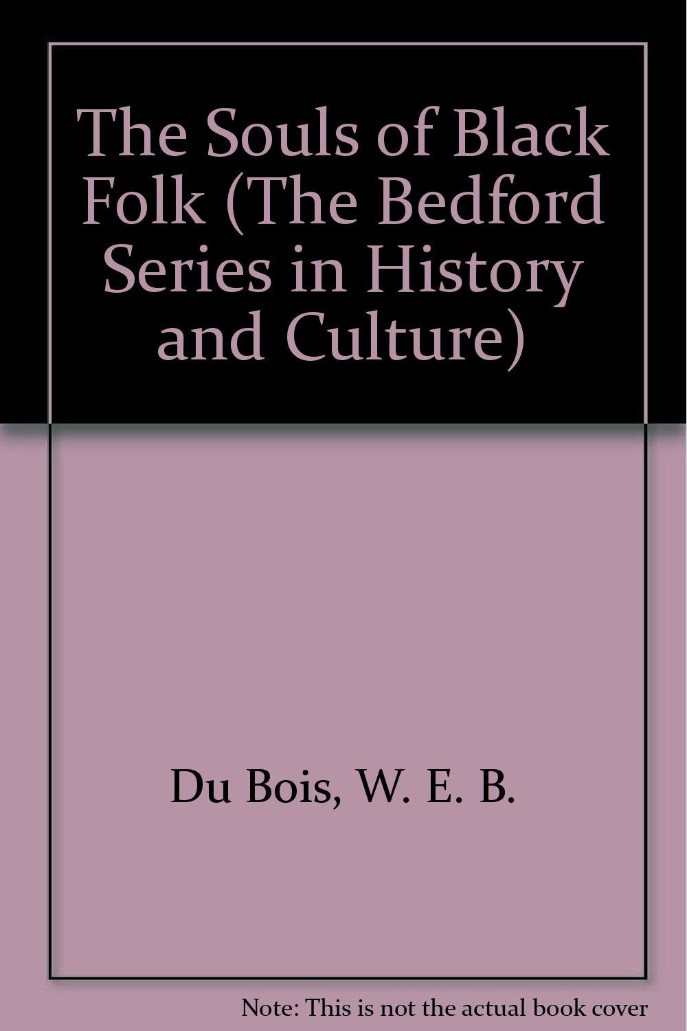 The Souls of Black Folk;The Bedford Series in History and Culture,Used
