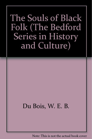 The Souls of Black Folk;The Bedford Series in History and Culture,Used