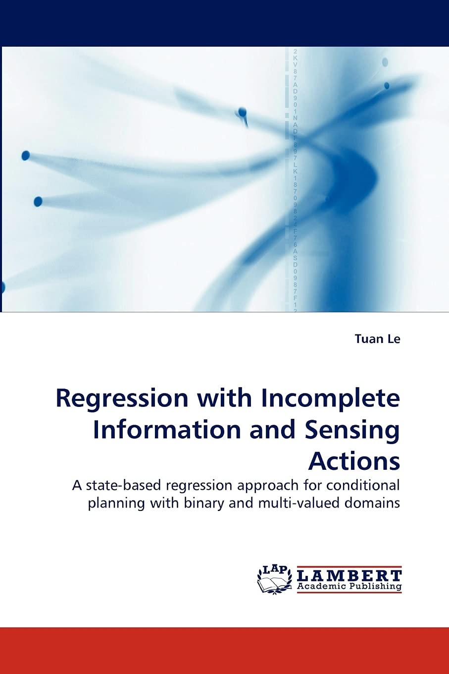 Regression with Incomplete Information and Sensing Actions: A statebased regression approach for conditional planning with bina,Used