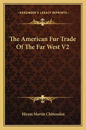 The American Fur Trade Of The Far West V2,New