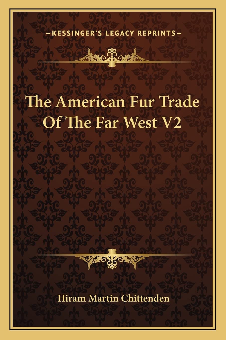 The American Fur Trade Of The Far West V2,New