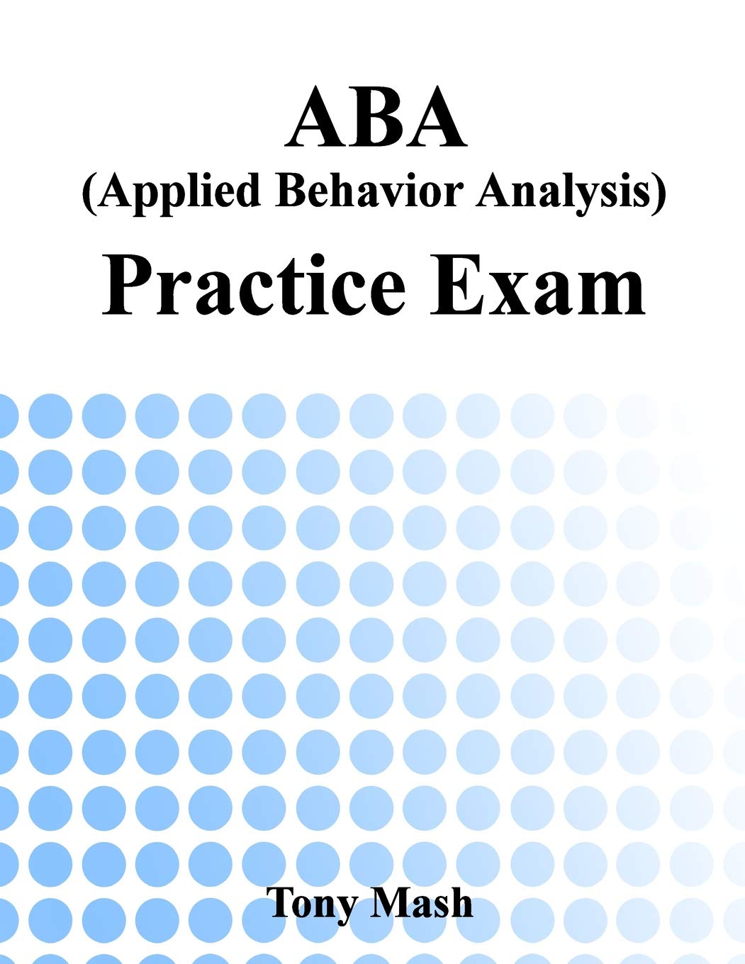 ABA (Applied Behavior Analysis) Practice Exam,New